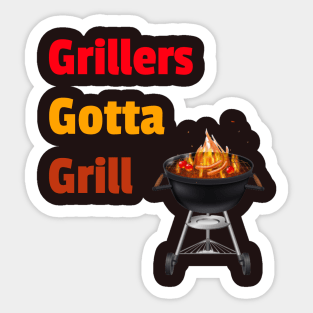 Grillers Gotta Grill Sticker